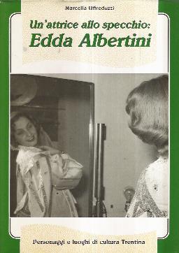 Un' attrice Allo Specchio: Edda Albertini - Marcella Uffreduzzi - copertina