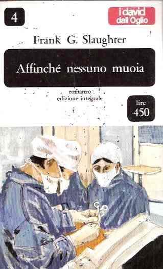 Affinché Nessuno Muoia - Frank G. Slaughter - copertina
