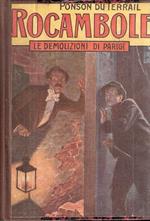 Rocambole In Prigione. Le Demolizioni Di Parigi E La Corda Dell'appiccato