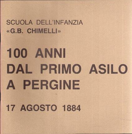 100 Anni Dal Primo Asilo A Pergine 17 Agosto 1884 - copertina