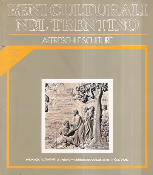 Beni Culturali Nel Trentino. Affreschi E Sculture - copertina