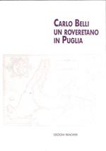 Carlo Belli Un Roveretano In Puglia