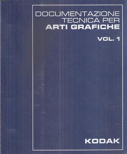 Documentazione Tecnica Per Arti Grafiche Vol. 1 - copertina