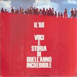 Il '68 Voci E Storia Di Quell'anno Incredibile