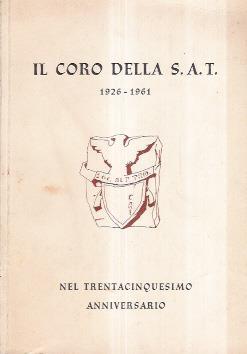 Il Coro Della S.A.T. 1926-1961 Nel Trentacinquesimo Anniversario - copertina