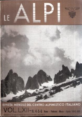 Le Alpi Rivista Mensile Del Centro Alpinistico Italiano Vol. Lxii - copertina