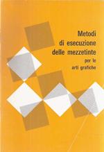 Metodi Di Esecuzione Delle Mezzetinte Per Le Arti Grafiche