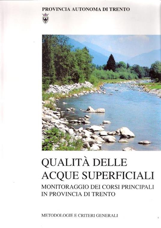 Qualità Delle Acque Superficiali. Monitoraggio Dei Corsi Principali In Provincia Di Trento - copertina