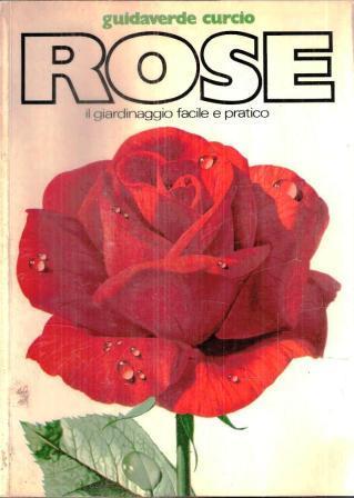 Rose Il Giardino Facile E Pratico - copertina