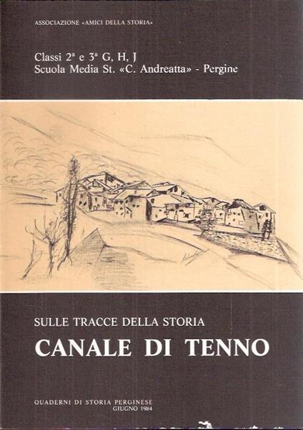 Sulle Tracce Della Storia Canale Di Tenno - copertina