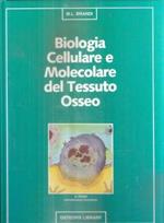 Biologia Cellulare E Molecolare Del Tessuto Osseo