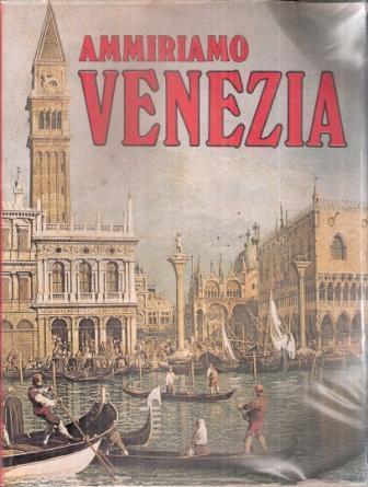 Ammiriamo Venezia - Claudio Pescio - copertina