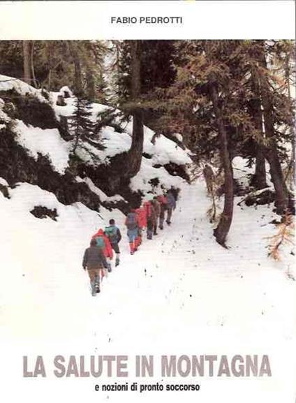 La Salute In Montagna E Nozioni Di Pronto Soccorso - Fabio Pedrotti - copertina