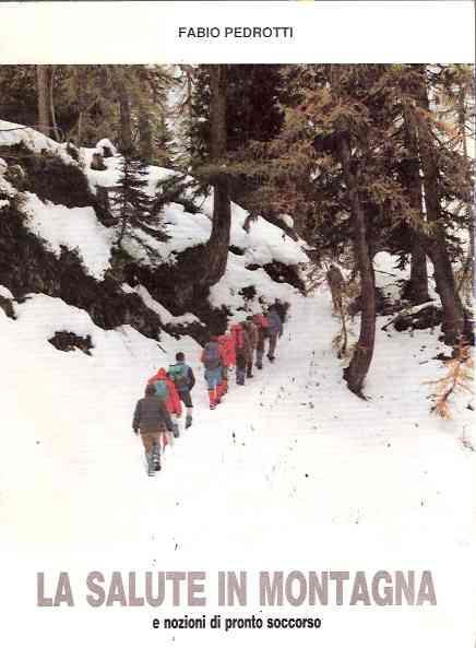 La Salute In Montagna E Nozioni Di Pronto Soccorso - Fabio Pedrotti - copertina