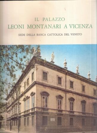 Il Palazzo Leoni Montanari A Vicenza Sede Della Banca Cattolica Del Veneto - Franco Barbieri - copertina