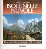 Isole nelle nuvole. Itinerari nelle montagne del Trentino