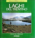 Laghi Del Trentino. Escursioni. Racconti. Immagini
