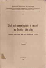 Studi Sulle Comunicazioni E I Trasporti Nel Trentino-Alto Adige - Vol. I