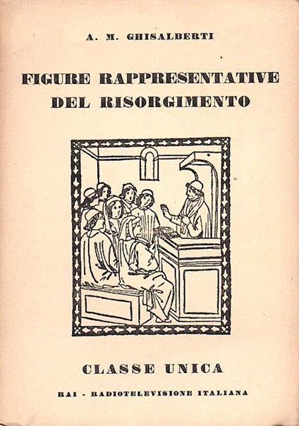 Figure Rappresentative Del Risorgimento - Alberto M. Ghisalberti - copertina