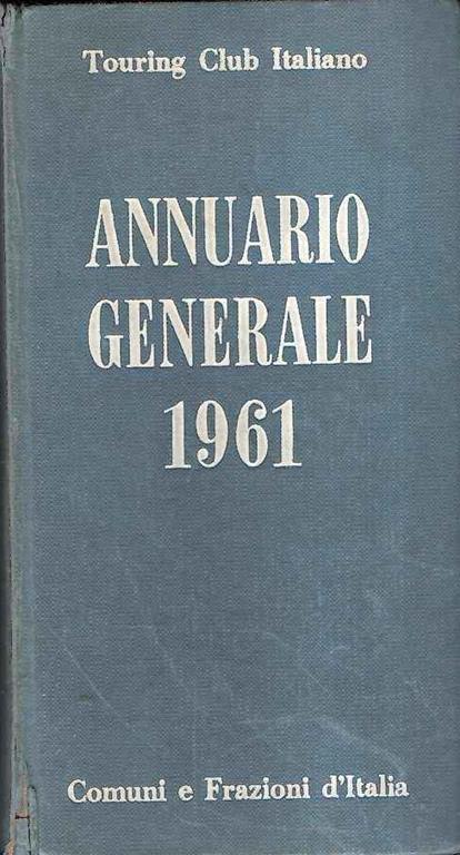 Annuario Generale 1961 Comuni E Frazioni D'Italia - copertina