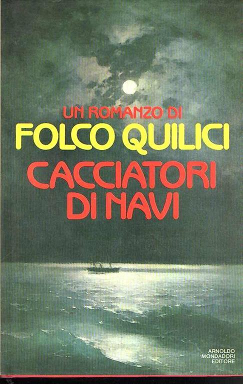Cacciatori Di Navi - Folco Quilici - copertina