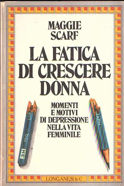 La fatica di crescere donna - Maggie Scarf - copertina