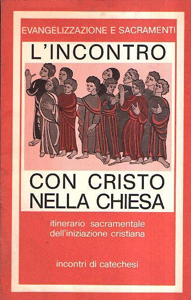 L' incontro con Cristo nella chiesa - itinerario sacramentale dell'iniziazione cristiana - copertina