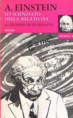 A. Einstein Lo Scienziato Della Relativita'