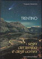 Trentino I Segni Del Tempo E Degli Uomini