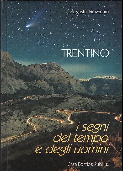 Trentino I Segni Del Tempo E Degli Uomini - Augusto Giovannini - copertina