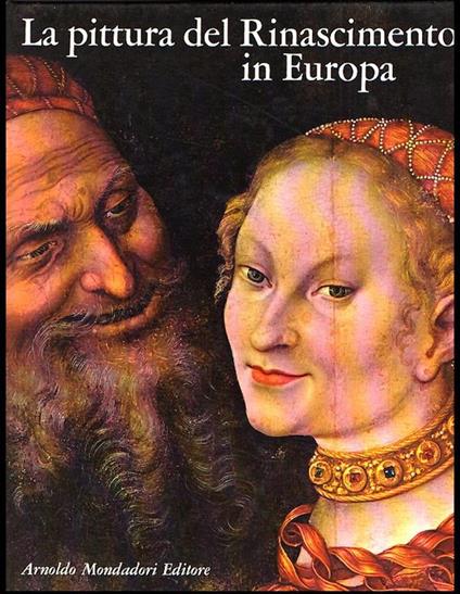 La Pittura Del Rinascimento In Europa - Giuseppe Argentieri - copertina