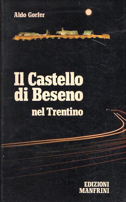 Il castello di Beseno nel Trentino - Aldo Gorfer - copertina
