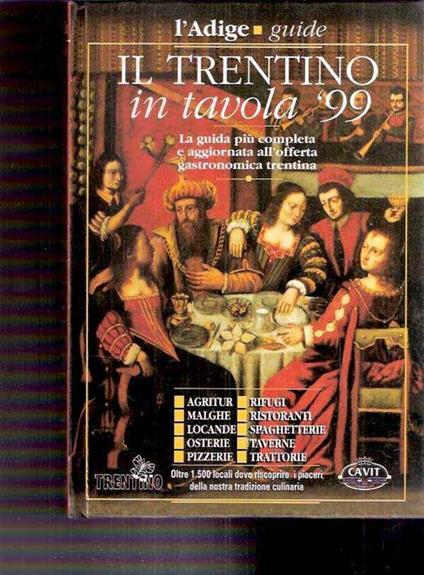 Il Trentino In Tavola La Guida Piu' Completa E Aggiornata All'offerta Gastronomica Trentina - copertina