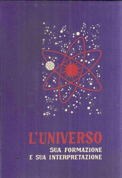 L' Universo Sua Formazione E Sua Interpretazione - A. Stachel - copertina