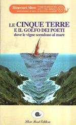 Le Cinque Terre E Il Golfo Dei Poeti Dove Le Vigne Scendono Al Mare
