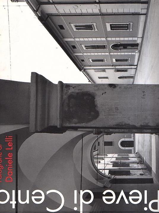 Pieve Di Cento Quattro Percorsi Per Un Turista Camminatore - Daniel Lelli - copertina