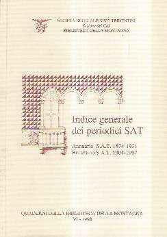 Indice Generale Dei Periodici Sat Annuario Sat 1874-1931 - Bollettino Sat 1904-1997 - copertina