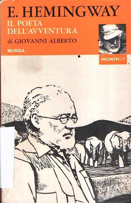 E. Hemingway Il Poeta dell'avventura - Giovanni Alberto - copertina
