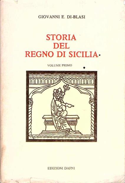 Storia del Regno di Sicilia Dall'epoca Oscura e Favolosa Sino Al 1774 Seguita da un'appendice Sino Alla Fine del Secolo Xviii - Isaac Deutscher - copertina