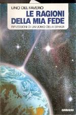 Le Ragioni della Mia Fede Riflessioni di un Uomo della Strada