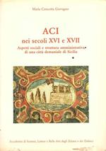 Aci Nei Secoli Xvi e Xvii Aspetti Sociali e Struttura Amministrativa di Una Città Demaniale di Sicilia