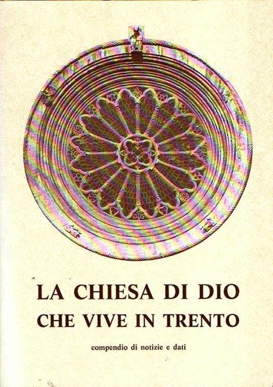 La Chiesa di Dio Che Vive in Trento Compendio di Notizie e Dati - copertina
