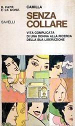 Senza Collare Vita Complicata Di Una Donna Alla Ricerca Della Sua Liberazione