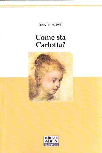Come sta Carlotta? - Sandra Frizzera - copertina