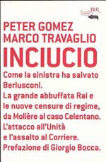Inciucio Come La Sinistra Ha Salvato Berlusconi