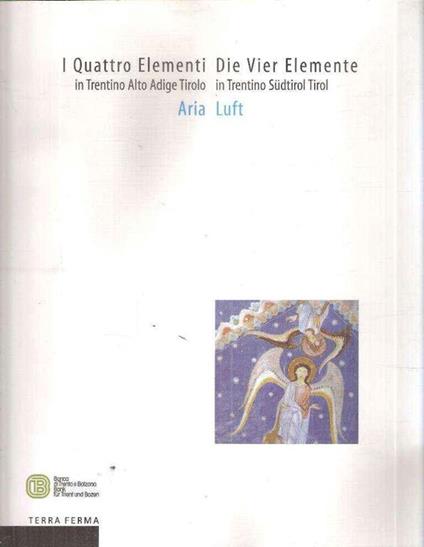 I Quattro Elementi In Trentino Alto Adige Tirolo: Aria - copertina