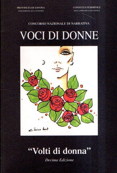 Concorso Nazionale Di Narrativa Voci Di Donne - X Edizione 2000 - Volti Di Donna - copertina