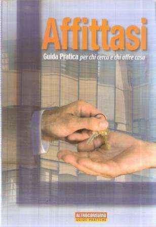Affittasi Guida Pratica Per Chi Cerca E Chi Offre Casa - copertina