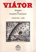 Viator Rassegna Di Prospettive Tradizionali Anno Iii - 1999
