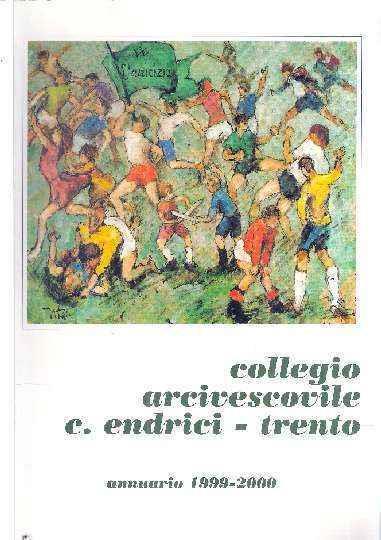 Collegio Arcivescovile C. Endrici - Trento Annuario 1999-2000 - copertina